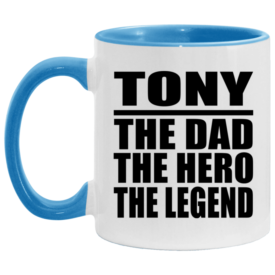 Tony The Dad The Hero The Legend - 11oz Accent Mug Blue