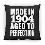 120th Birthday Made In 1904 Aged To Perfection - Throw Pillow Black