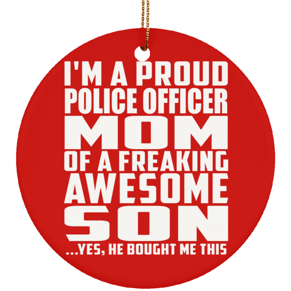 Proud Police Officer Mom Of Awesome Son - Circle Ornament