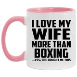 I Love My Wife More Than Boxing - 11oz Accent Mug Pink