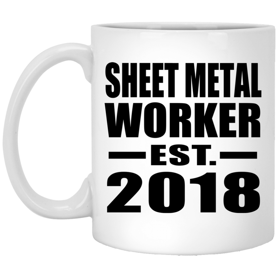 Sheet Metal Worker Established EST. 2018 - 11 Oz Coffee Mug