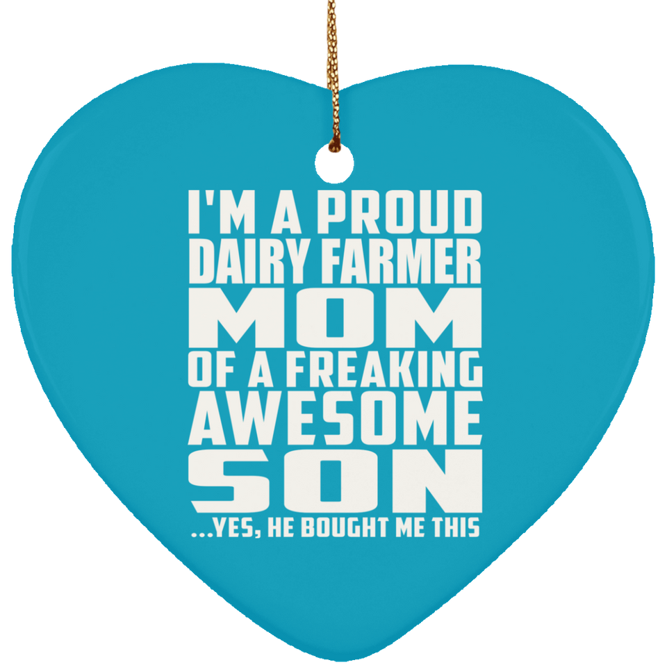 Proud Dairy Farmer Mom Of Awesome Son - Heart Ornament