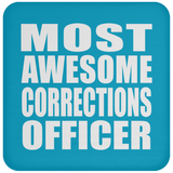 Most Awesome Corrections Officer - Drink Coaster