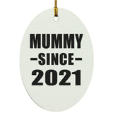 Mummy Since 2021 - Oval Ornament
