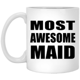 Most Awesome Maid - 11 Oz Coffee Mug