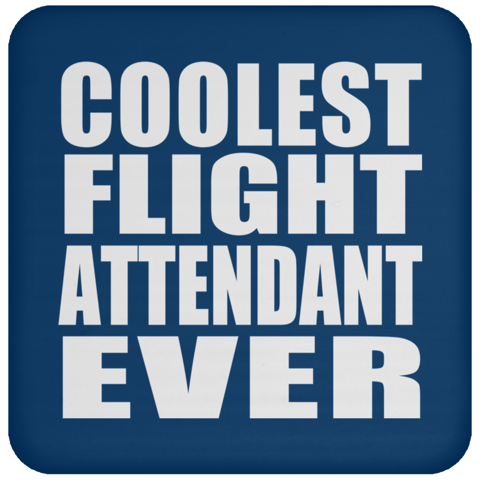 Coolest Flight Attendant Ever - Drink Coaster
