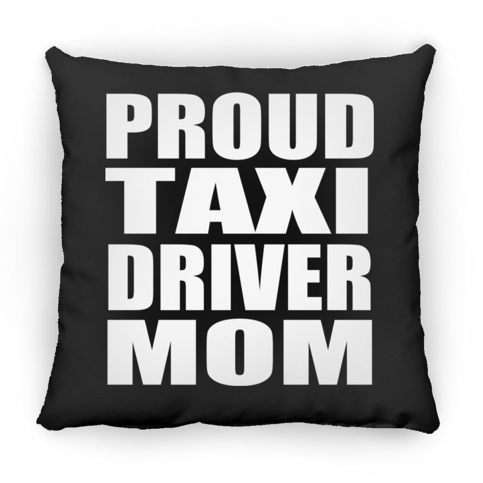 Proud Taxi Driver Mom - Throw Pillow Black