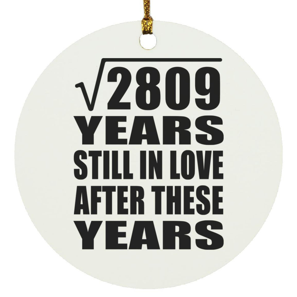 53rd Anniversary Square Root of 2809 Years Still In Love - Circle Ornament