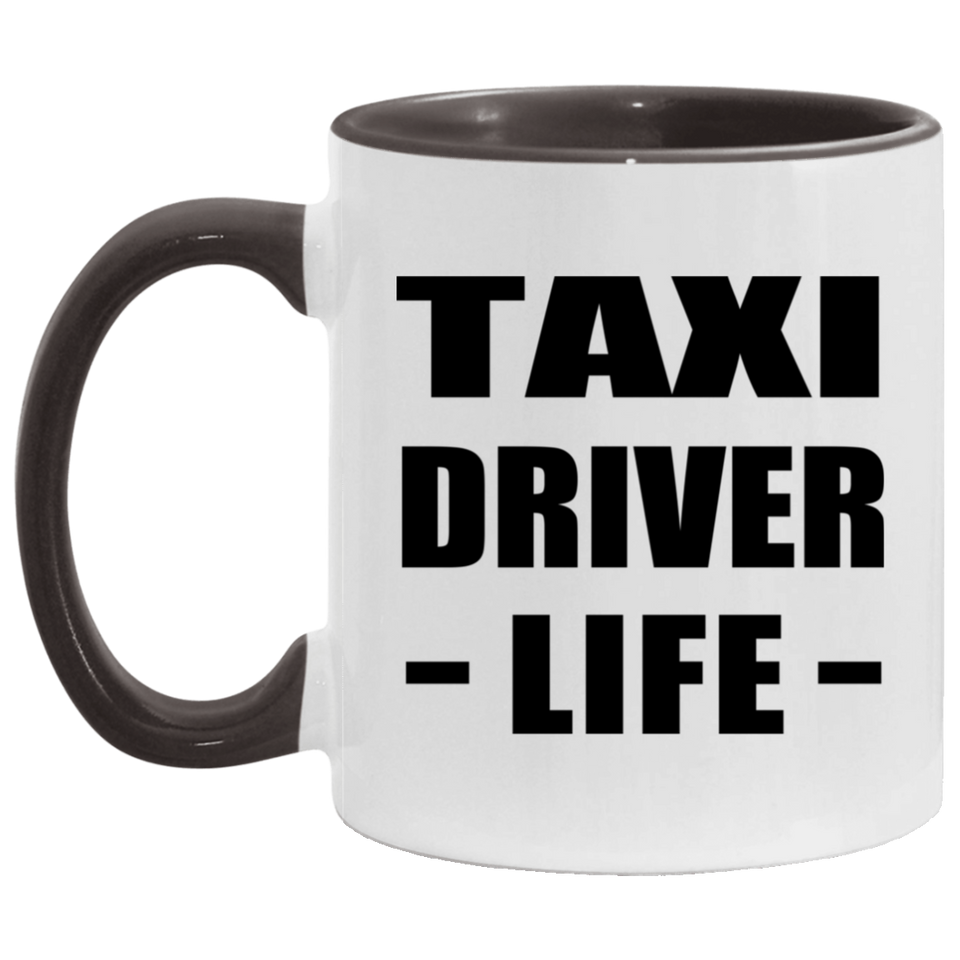 Taxi Driver Life - 11oz Accent Mug Black