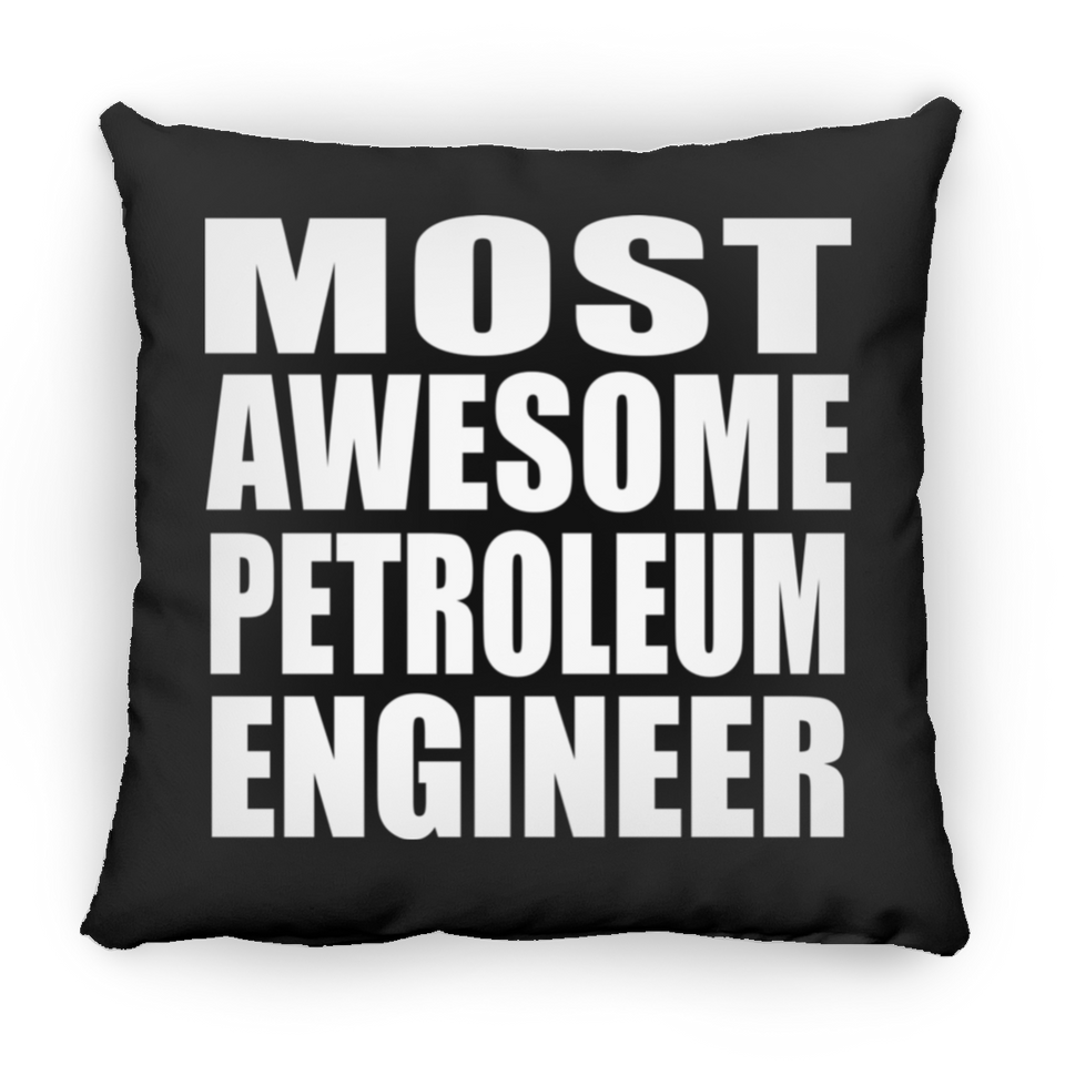 Most Awesome Petroleum Engineer - Throw Pillow Black