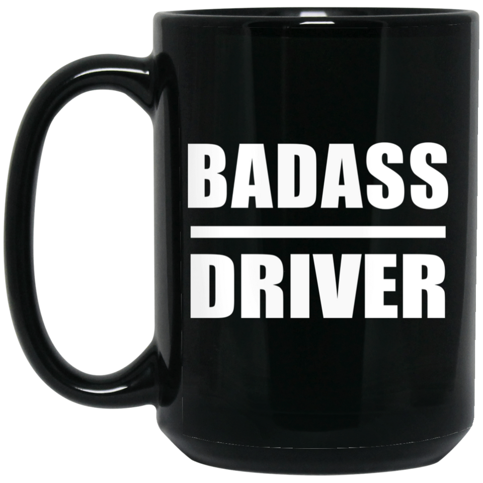 Badass Driver - 15oz Coffee Mug Black
