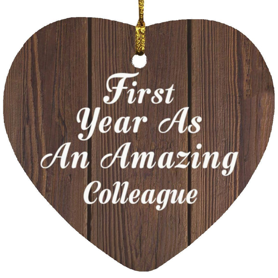 First Year As An Amazing Colleague - Heart Ornament D