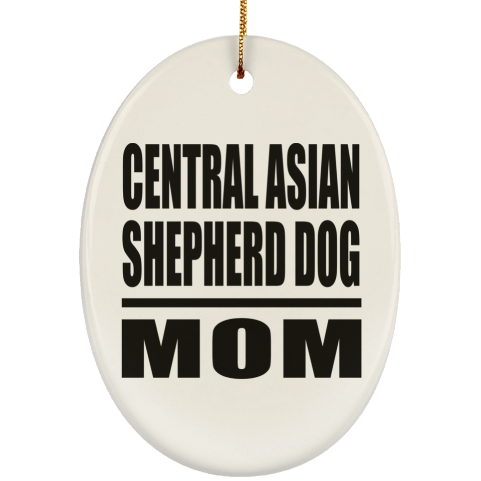 Central Asian Shepherd Dog Mom - Oval Ornament