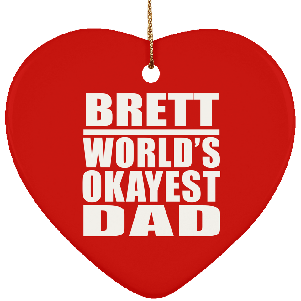 Brett World's Okayest Dad - Heart Ornament