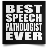 Best Speech Pathologist Ever - Poster Square