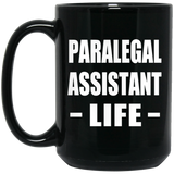 Paralegal Assistant Life - 15oz Coffee Mug Black