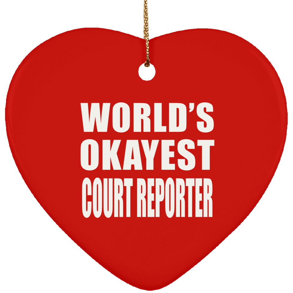 World's Okayest Court Reporter - Heart Ornament