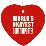 World's Okayest Court Reporter - Heart Ornament