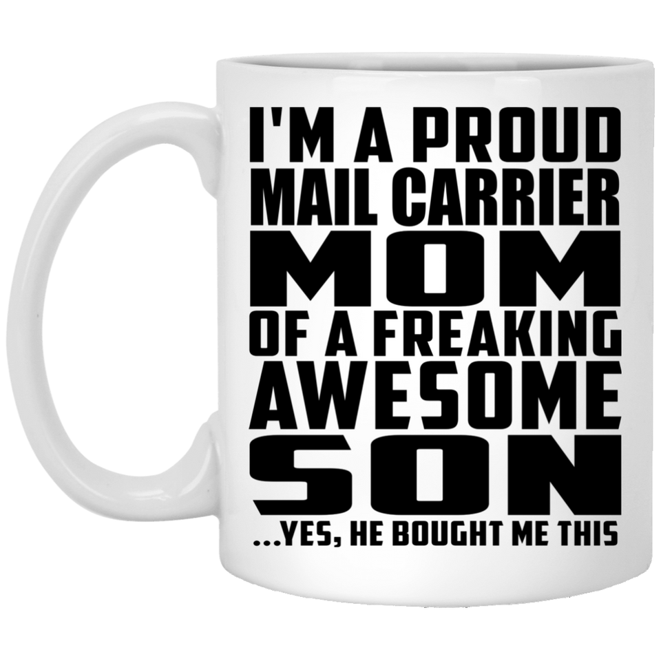 Proud Mail Carrier Mom Of Awesome Son - 11 Oz Coffee Mug