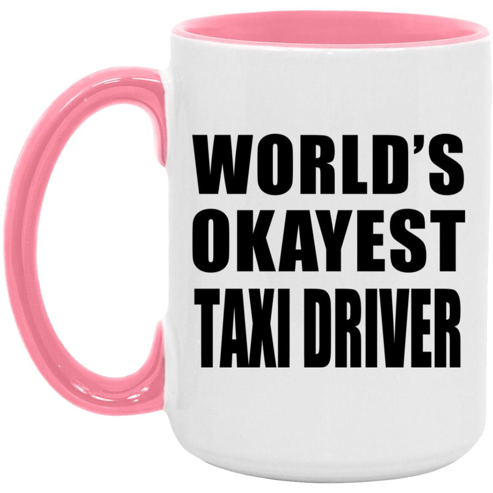 World's Okayest Taxi Driver - 15oz Accent Mug Pink