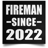 Fireman Since 2022 - Poster Square