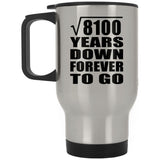 90th Anniversary Square Root of 8100 Years Down Forever To Go - Silver Travel Mug
