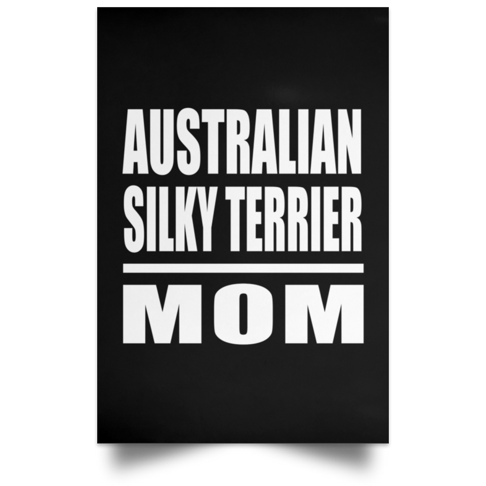 Australian Silky Terrier Mom - Poster Portrait