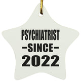 Psychiatrist Since 2022 - Star Ornament