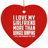 I Love My Girlfriend More Than Bungee Jumping - Heart Ornament