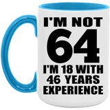 64th Birthday I'm Not 64 I'm 18 With 46 Years Experience - 15oz Accent Mug Blue