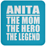 Anita The Mom The Hero The Legend - Drink Coaster
