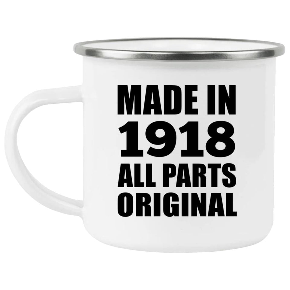 106th Birthday Made in 1918 All Parts Original - 12oz Camping Mug