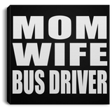 Mom Wife Bus Driver - Canvas Square
