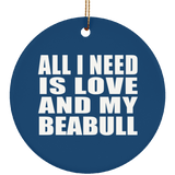 All I Need Is Love And My Beabull - Circle Ornament