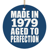 45th Birthday Made In 1979 Aged to Perfection - Circle Ornament