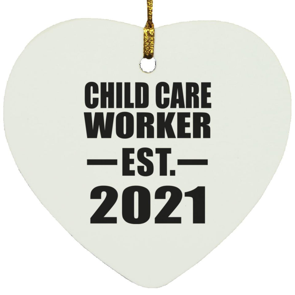 Child Care Worker Established EST. 2021 - Heart Ornament