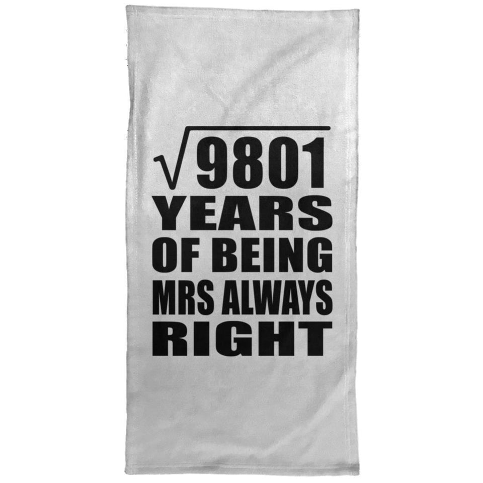 99th Anniversary Square Root of 9801 Years Mrs Always Right - Hand Towel