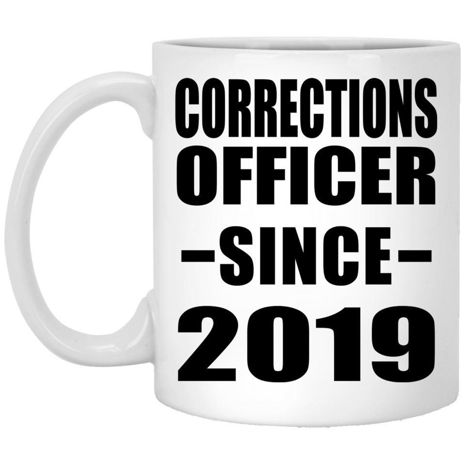 Corrections Officer Since 2019 - 11oz Coffee Mug