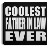 Coolest Father In Law Ever - Canvas Square