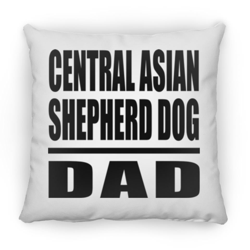 Central Asian Shepherd Dog Dad - Throw Pillow