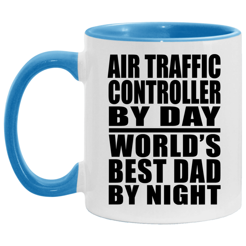 Air Traffic Controller By Day World's Best Dad By Night - 11oz Accent Mug Blue
