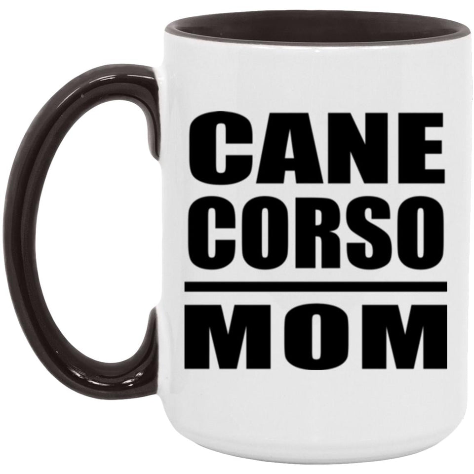 Cane Corso Mom - 15oz Accent Mug Black
