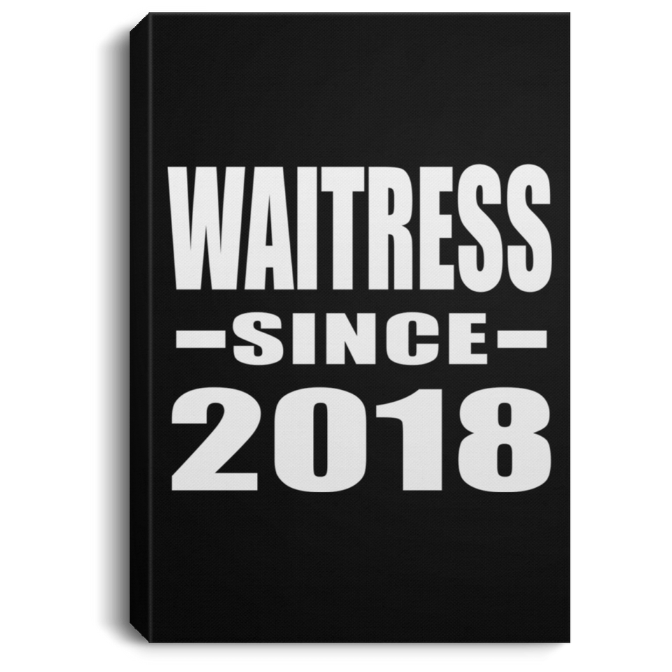 Waitress Since 2018 - Canvas Portrait
