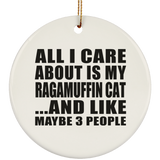All I Care About Is My Ragamuffin Cat - Circle Ornament