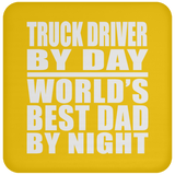 Truck Driver By Day World's Best Dad By Night - Drink Coaster