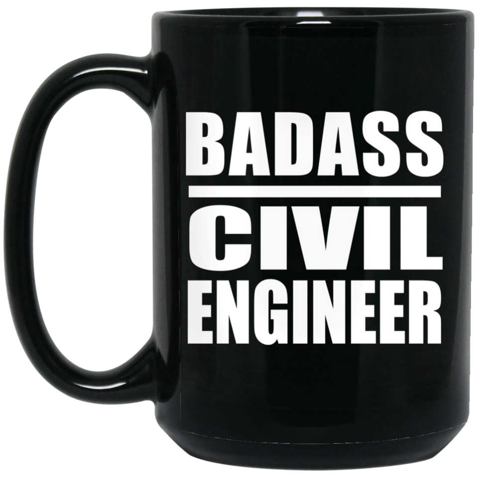 Badass Civil Engineer - 15oz Coffee Mug Black