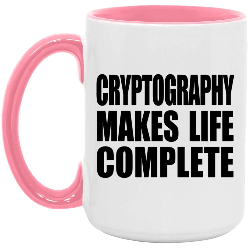 Cryptography Makes Life Complete - 15oz Accent Mug Pink