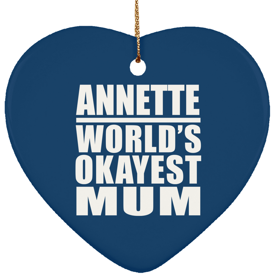 Annette World's Okayest Mum - Heart Ornament