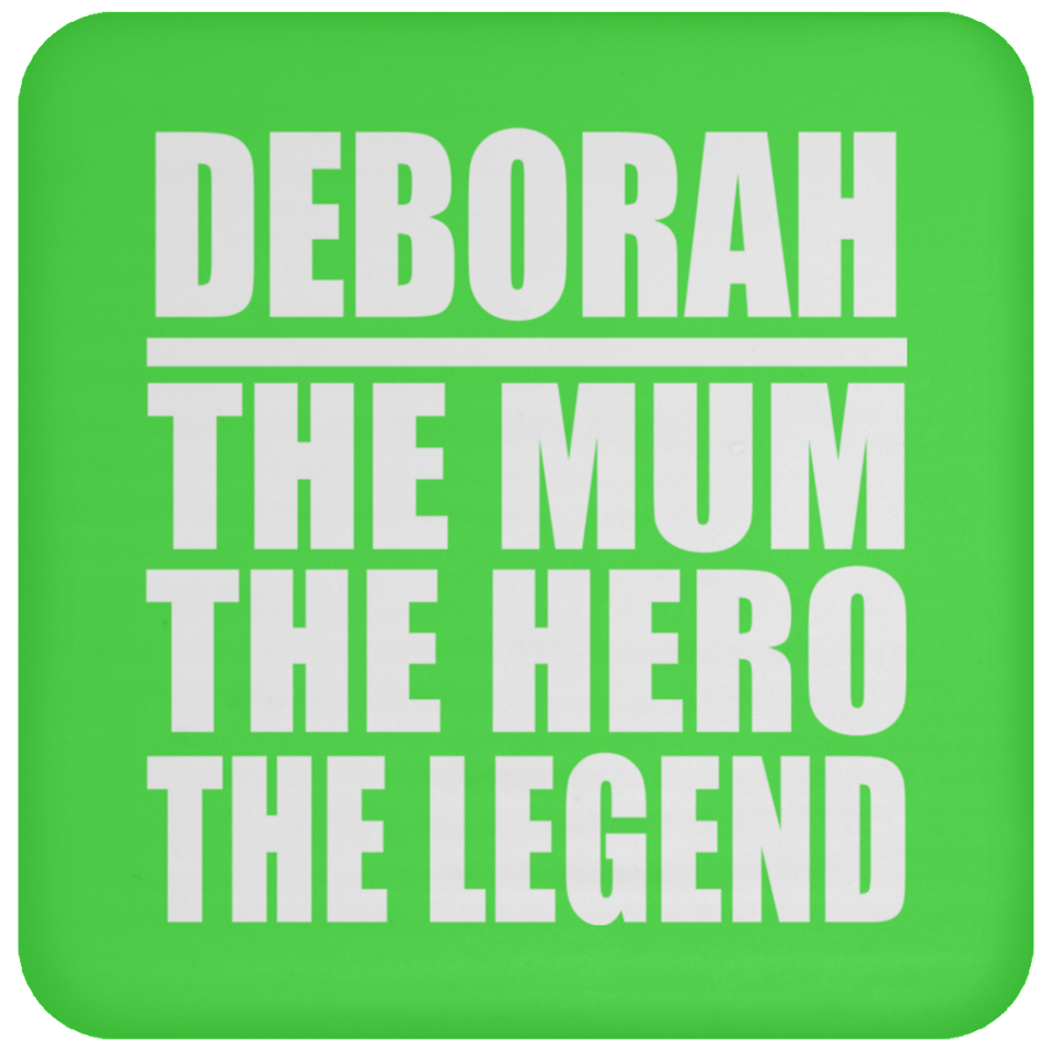 Deborah The Mum The Hero The Legend - Drink Coaster