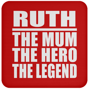 Ruth The Mum The Hero The Legend - Drink Coaster